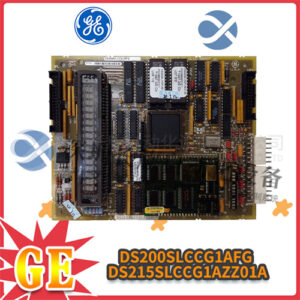 GE DS200SLCCG1AFG DS215SLCCG1AZZ01A 数字式伺服驱动器
